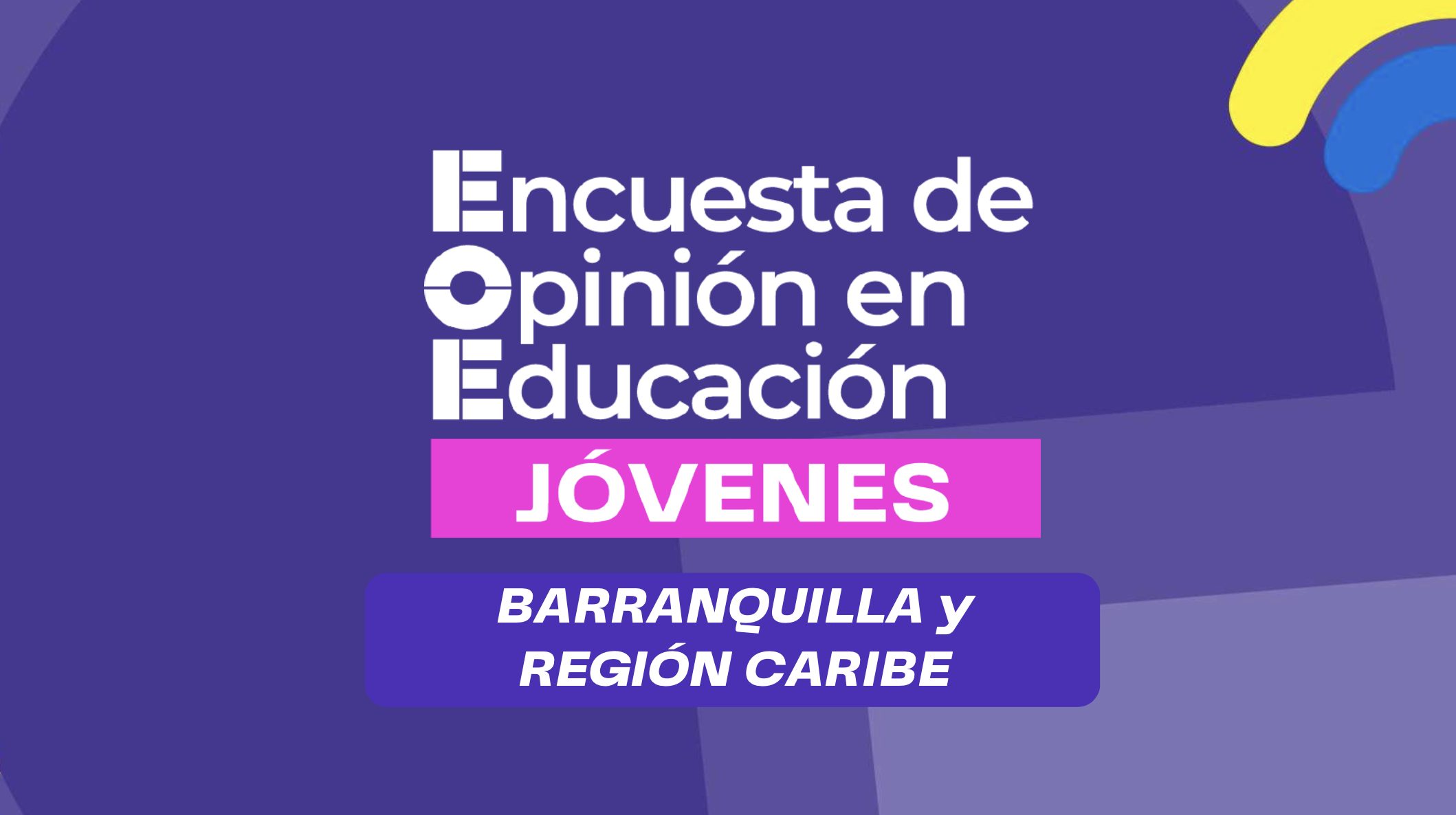 Encuesta de Opinión en Educación – Barranquilla y Región Caribe